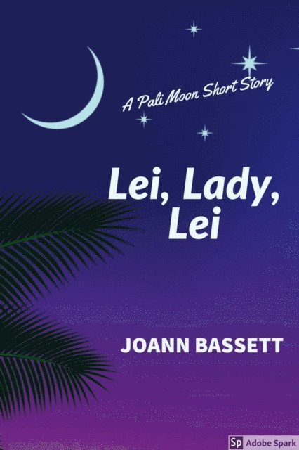 JoAnn Bassett - Lei, Lady, Lei, E-bok