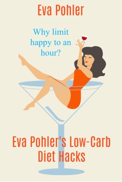 Eva Pohler - Eva Pohler's Low-Carb Diet Hacks: Keto Dieting Made Easy, E-bok