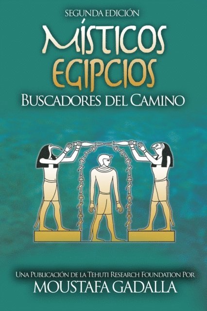 Moustafa Gadalla - Misticos Egipcios : Buscadores Del Camino, E-bok
