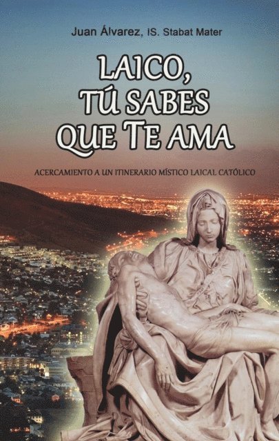 Juan Alvarez - Laico, tu sabes que te Ama, E-bok. Tillgänglighet: Lägg i varukorg