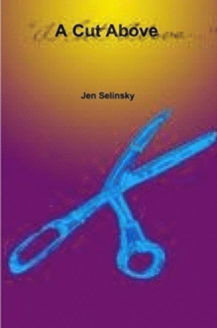 Jen Selinsky - Cut Above, E-bok. Tillgänglighet: Lägg i varukorg