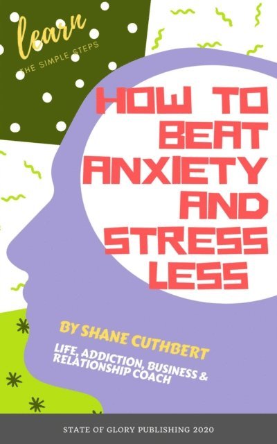 Shane Cuthbert - How To Beat Anxiety and Stress Less, E-bok. Tillgänglighet: Lägg i varukorg