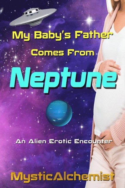MysticAlchemist - My Baby's Father Comes from Neptune, E-bok