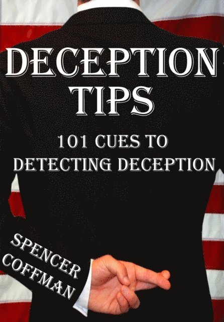 Spencer Coffman - Deception Tips: 101 Cues To Detecting Deception, E-bok. Tillgänglighet: Lägg i varukorg