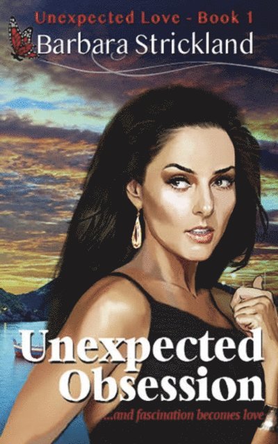 Barbara Strickland - Unexpected Obsession, Book 1: Unexpected Love, E-bok