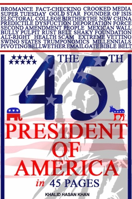 Khalid Khan - 45th President of America in 45 Pages, E-bok