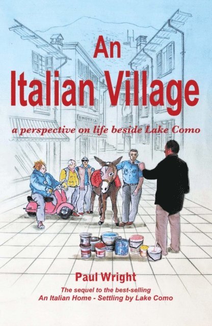 Paul Wright - Italian Village: a perspective on life beside Lake Como  (Italian Trilogy Series Volume Two), E-bok
