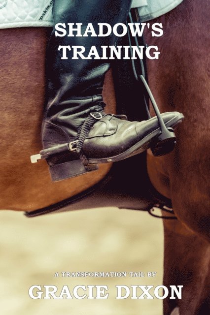 Gracie Dixon - Transformation Tales: Shadow's Training, E-bok