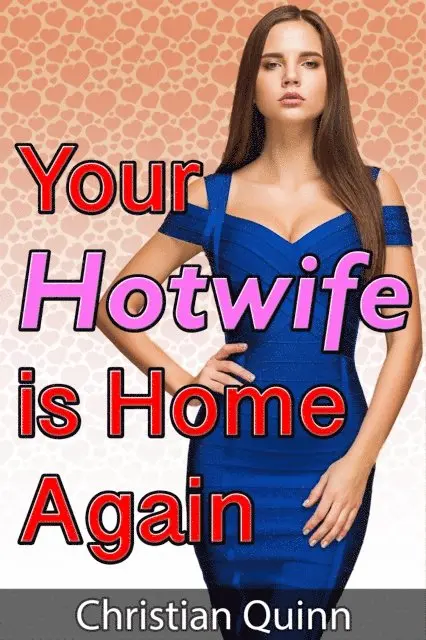 Christian Quinn - Your Hotwife Is Home Again, E-bok. Tillgänglighet: Lägg i varukorg