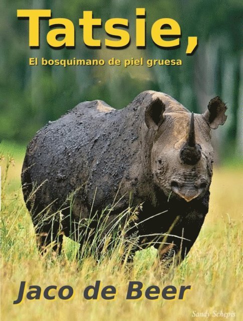 Jaco de Beer - Tatsie, El bosquimano de piel gruesa, E-bok