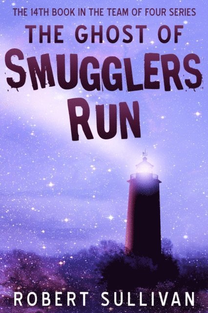 Robert Sullivan - Ghost of Smugglers Run, E-bok