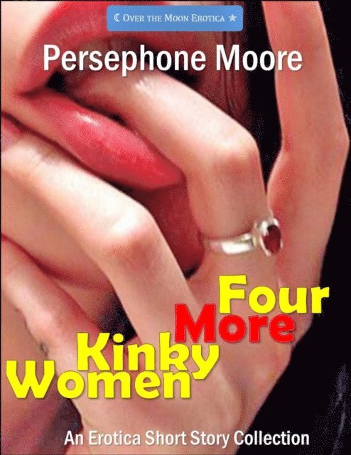 Persephone Moore - Four More Kinky Women, E-bok