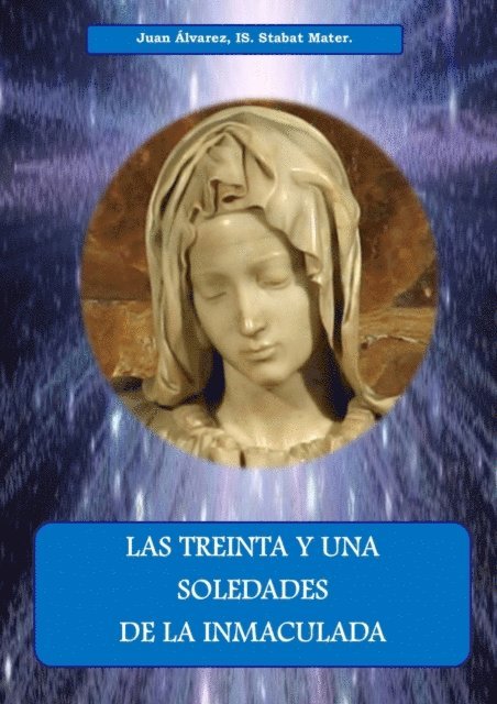 Juan Alvarez - 31 Soledades De La Inmaculada, E-bok. Tillgänglighet: Lägg i varukorg