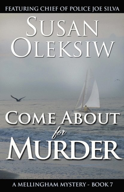 Susan Oleksiw - Come About for Murder: A Mellingham Mystery, E-bok
