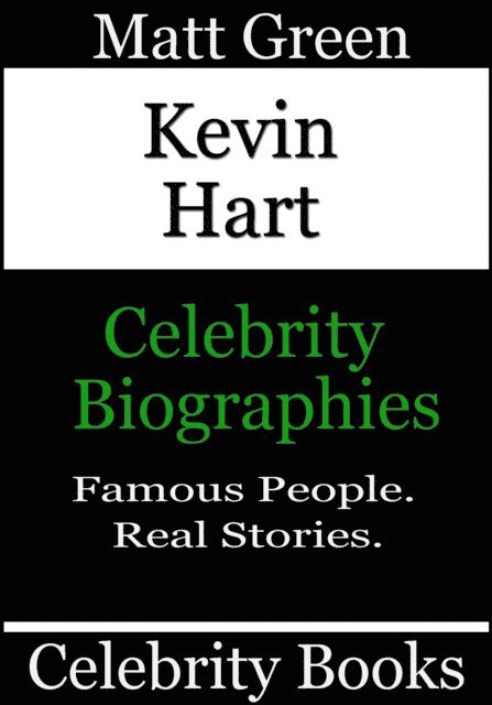 Matt Green - Kevin Hart - Celebrity Biographies, E-bok. Tillgänglighet: Lägg i varukorg