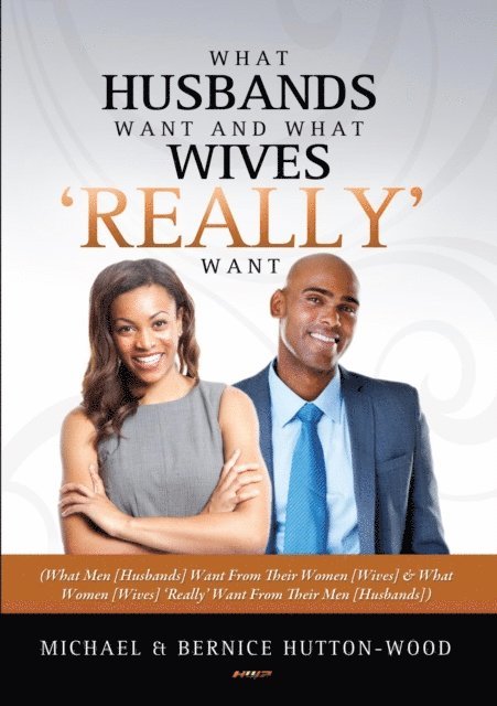 Michael Hutton-Wood - What Husbands Want, and What Wives Really Want!, E-bok