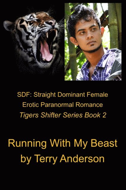 Terry Anderson - SDF: Straight Dominant Female Erotic Paranormal Romance Running With My Beast, E-bok