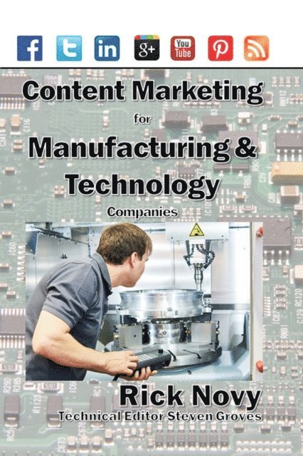 Rick Novy - Content Marketing for Technical and Manufacturing Companies, E-bok