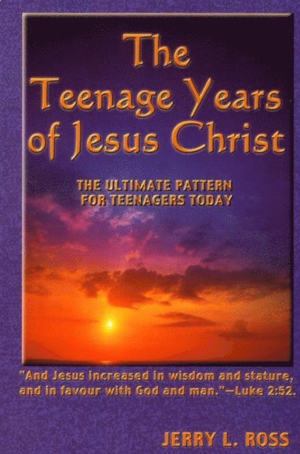 Jerry L. Ross - Teenage Years of Jesus Christ, E-bok