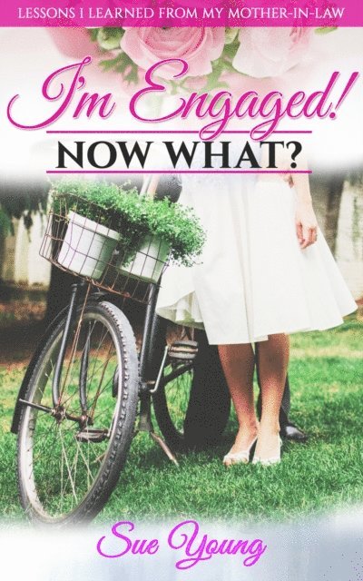 Sue Young - I'm Engaged! Now What?, E-bok