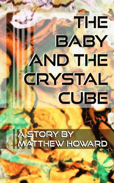 Matthew Howard - Baby and the Crystal Cube, E-bok