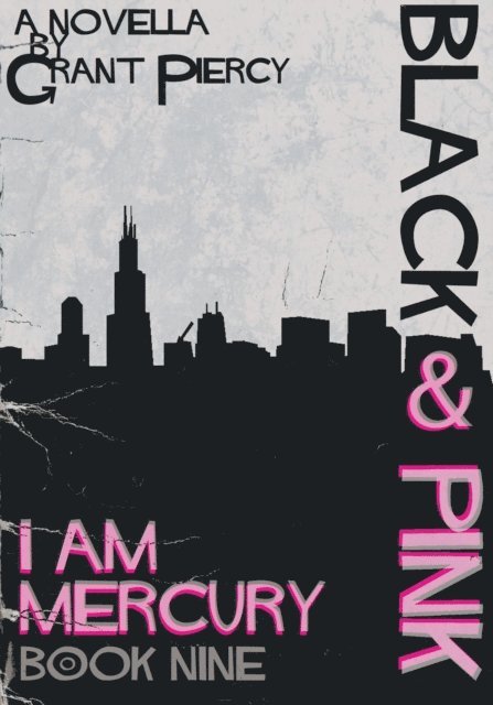 Grant Piercy - Black & Pink (I Am Mercury series - Book 9), E-bok