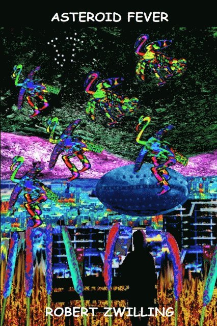 Robert Zwilling - Asteroid Fever, E-bok