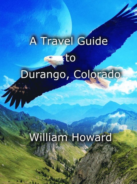 William Howard - Travel Guide to Durango, Colorado, E-bok