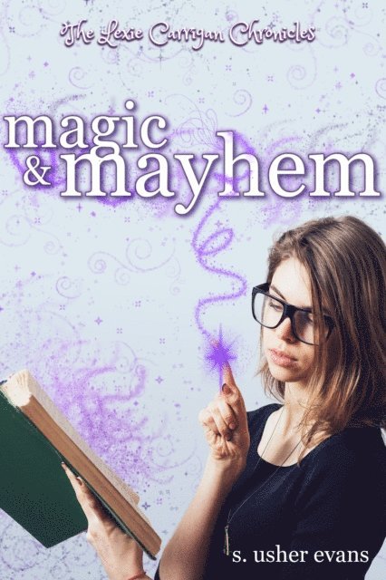 S. Usher Evans - Magic and Mayhem, E-bok
