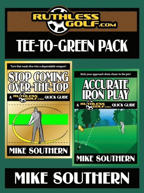 Mike Southern - RuthlessGolf.com Tee-to-Green Pack, E-bok. Tillgänglighet: Lägg i varukorg
