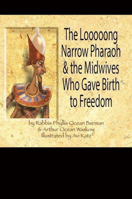Arthur Ocean Waskow, Phyllis Ocean Berman - Looooong Narrow Pharaoh & the Midwives Who Gave Birth to Freedom, E-bok. Tillgänglighet: Lägg i varukorg