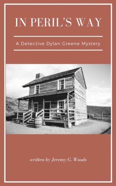 Jeremy G Woods - In Peril's Way:  A Detective Dylan Greene Mystery, E-bok