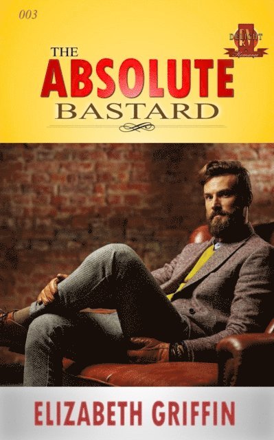 Elizabeth Griffin - Absolute Bastard, E-bok