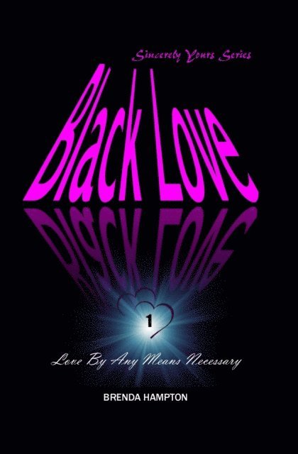 Brenda Hampton - Black Love: Love By Any Means Necessary, E-bok