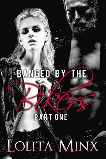 Lolita Minx - Banged by the Bikers - Part 1, E-bok