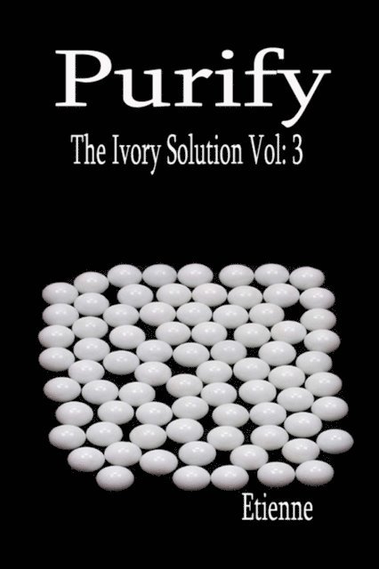 Etienne - Purify (The Ivory Solution, Vol. 3), E-bok