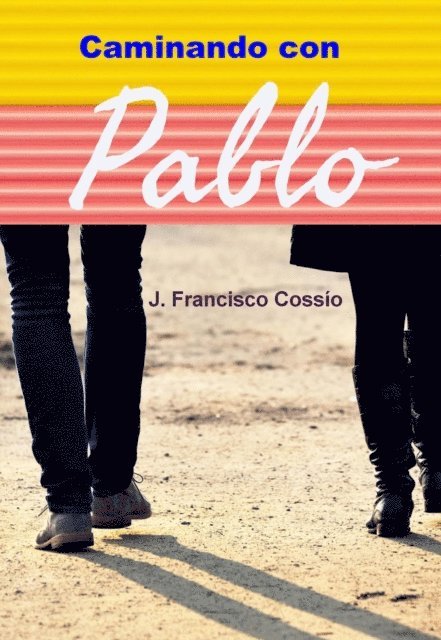J. Francisco Cossio - Caminando con Pablo, E-bok