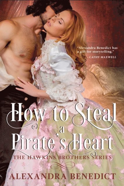 Alexandra Benedict - How to Steal a Pirate's Heart (The Hawkins Brothers Series), E-bok