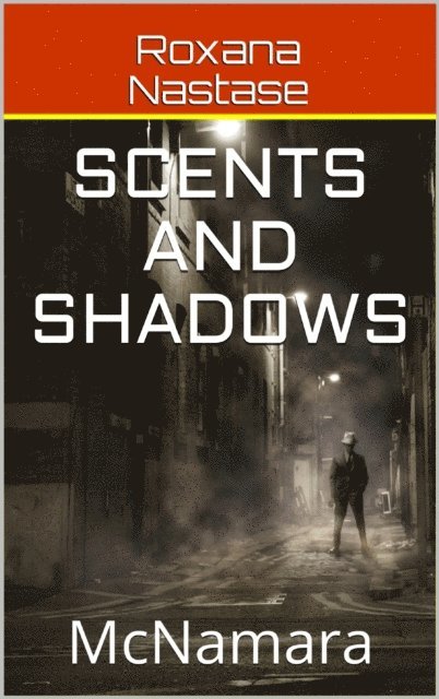 Roxana Nastase - Scents and Shadows - Book Two in McNamara Series, E-bok. Tillgänglighet: Lägg i varukorg