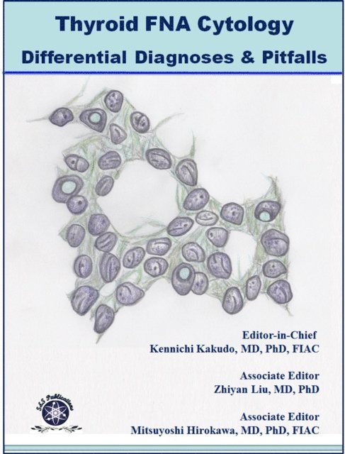 Kennichi Kakudo - Thyroid FNA Cytology, Differential Diagnoses and Pitfalls, E-bok