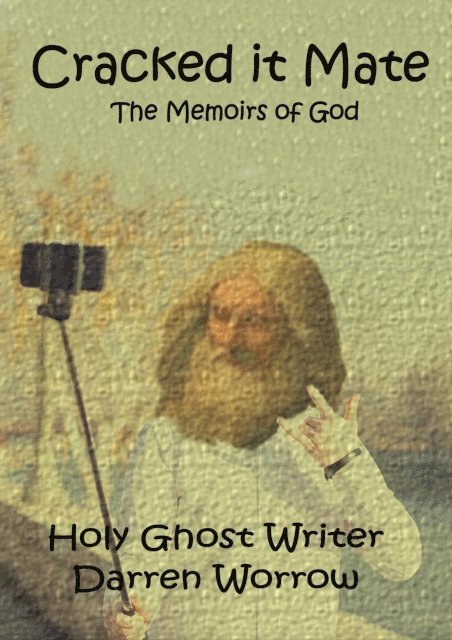 Darren Worrow - Cracked it Mate; The Memoirs of God., E-bok