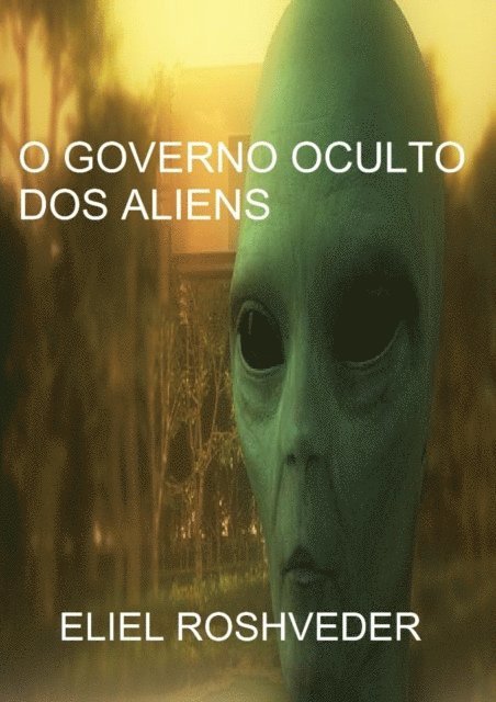 Eliel Roshveder - O Governo Oculto dos Aliens, E-bok. Tillgänglighet: Lägg i varukorg