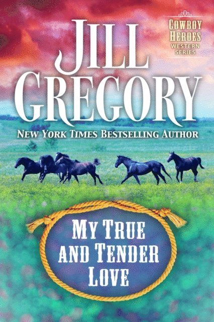 Jill Gregory - My True and Tender Love, E-bok