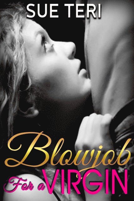 Sue Teri - Blowjob For A Virgin, E-bok. Tillgänglighet: Lägg i varukorg