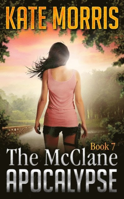 Kate Morris - McClane Apocalypse Book Seven, E-bok