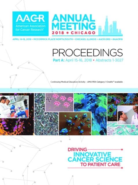 CTI Meeting Technology - AACR 2018 Proceedings: Abstracts 1-3027, E-bok. Tillgänglighet: Lägg i varukorg