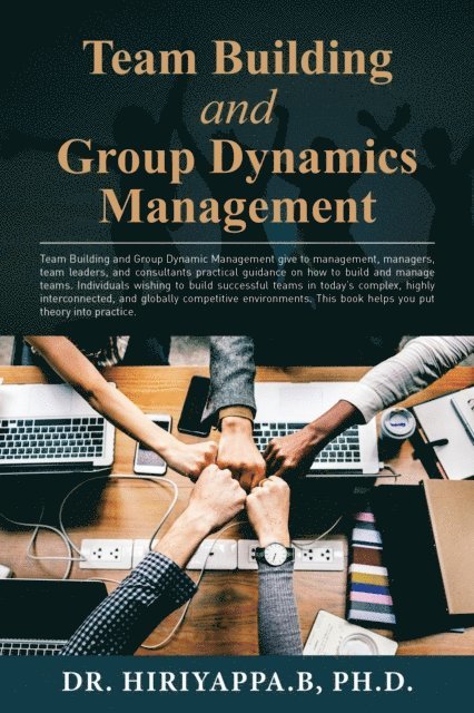 Hiriyappa B - Team Building and Group Dynamics Management, E-bok