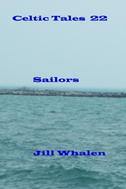 Jill Whalen - Celtic Tales 22, Sailors, E-bok