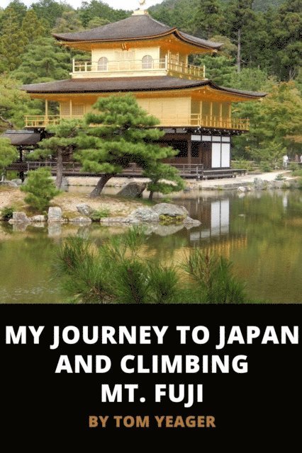 Tom Yeager - My Journey to Japan and Climbing Mt. Fuji, E-bok. Tillgänglighet: Lägg i varukorg
