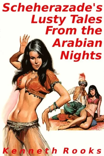 Kenneth Rooks - Scheherazade's Lusty Tales From the Arabian Nights, E-bok. Tillgänglighet: Lägg i varukorg